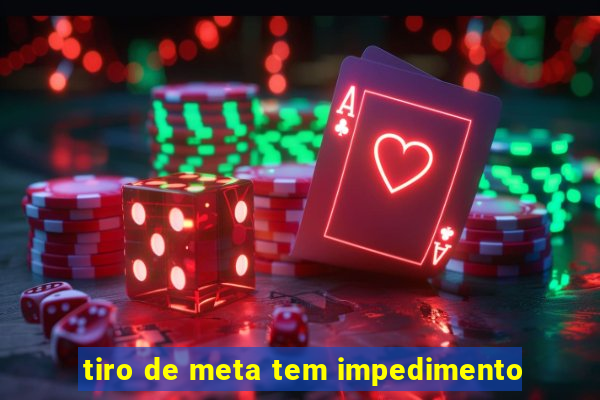 tiro de meta tem impedimento